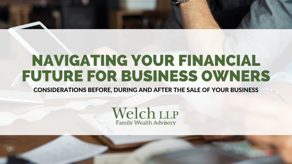 Selling a Small Business: Part 4
Navigating your financial future for business owners. Considerations before, during, and after the sale of the business. View the webinar recording here.